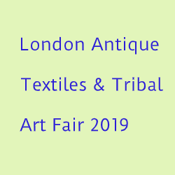 London Antique Textiles & Tribal Art Fair 2019